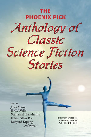 The Phoenix Pick Anthology Of Classic Science Fiction Stories: Verne, Wells, Kipling, Hawthorne & More),Used
