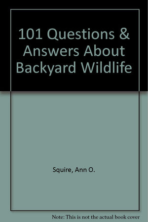 101 Questions and Answers about Backyard Wildlife,Used