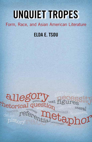 Unquiet Tropes: Form, Race, and Asian American Literature (Asian American History & Cultu),Used