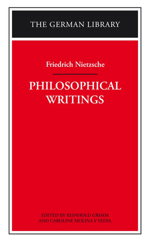 Philosophical Writings: Friedrich Nietzsche (German Library),New