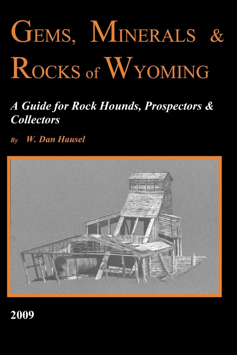 Gems, Minerals & Rocks of Wyoming: A Guide for Rock Hounds, Prospectors & Collectors,Used