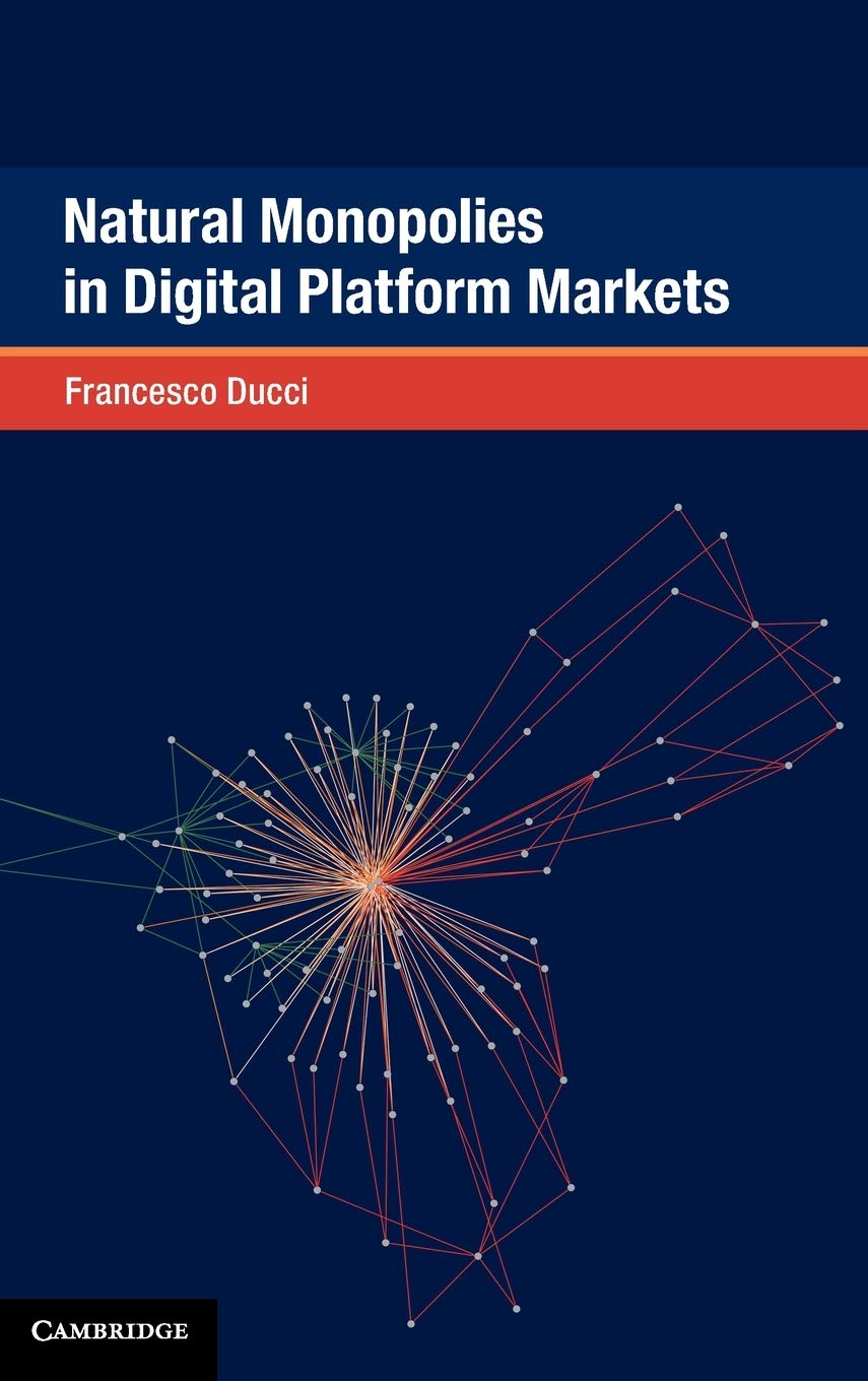 Natural Monopolies in Digital Platform Markets (Global Competition Law and Economics Policy),Used