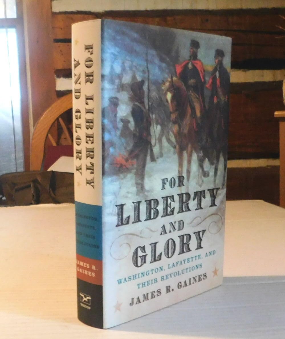 For Liberty and Glory: Washington, Lafayette, and Their Revolutions,Used