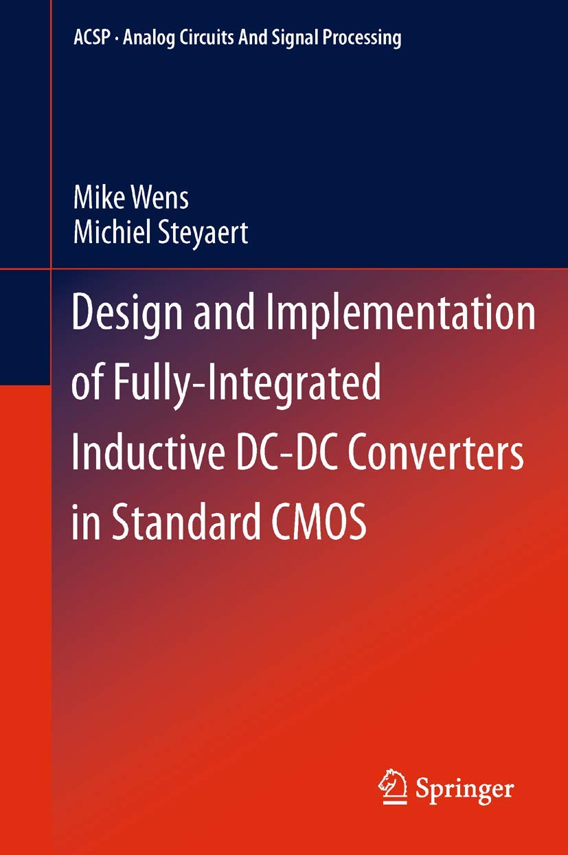 Design and Implementation of FullyIntegrated Inductive DCDC Converters in Standard CMOS (Analog Circuits and Signal Processing,Used