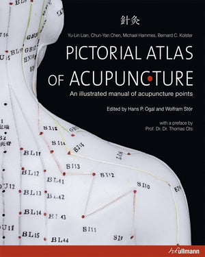 Pictorial Atlas of Acupuncture: An Illustrated Manual of Acupuncture Points,Used