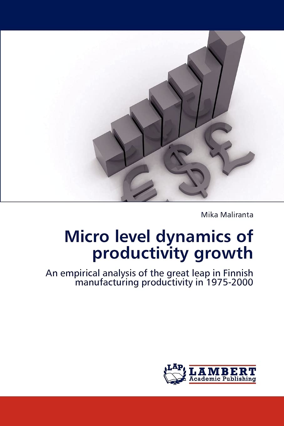Micro level dynamics of productivity growth: An empirical analysis of the great leap in Finnish manufacturing productivity in 19,Used