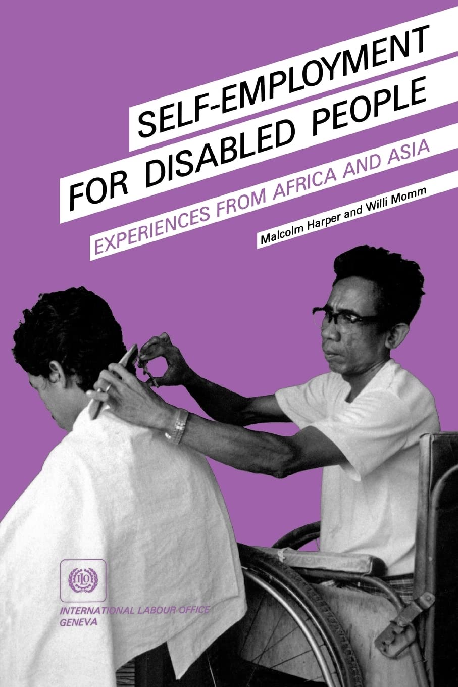 SelfEmployment for Disabled People. Experiences from Africa and Asia,New