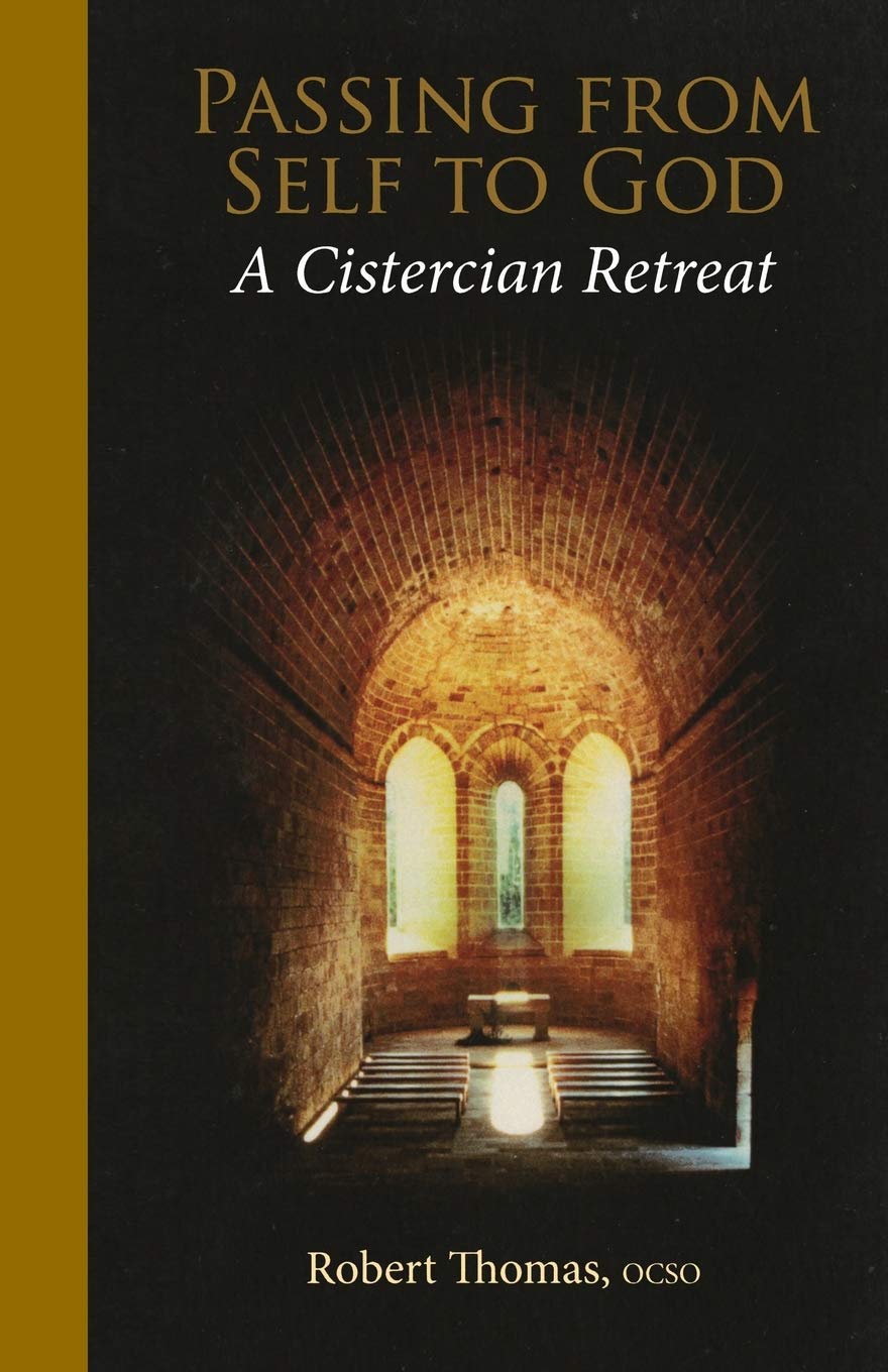 Passing From Self To God: A Cistercian Retreat (Monastic Wisdom Series) (Volume 6),New