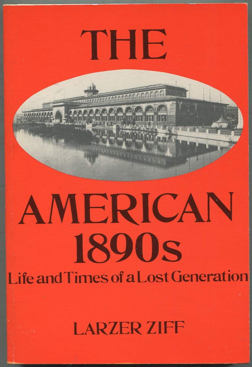 The American 1890s: Life and Time of a Lost Generation,Used