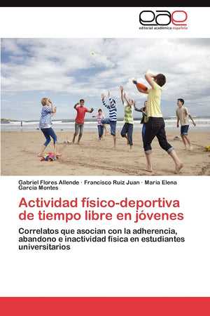 Actividad fsicodeportiva de tiempo libre en jvenes: Correlatos que asocian con la adherencia, abandono e inactividad fsic,Used