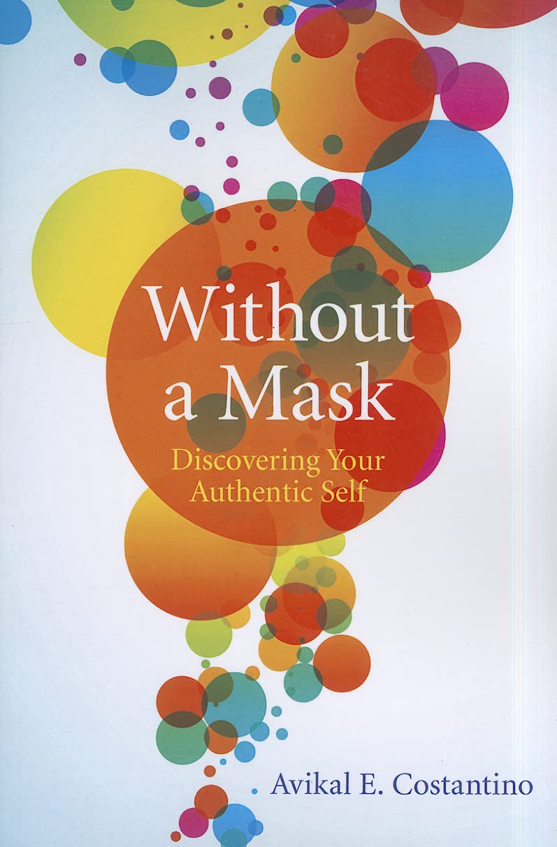 Without a Mask: Discovering Your Authentic Self,Used