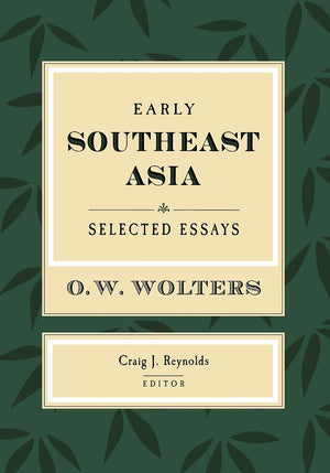 Early Southeast Asia: Selected Essays (Studies On Southeast Asia),New