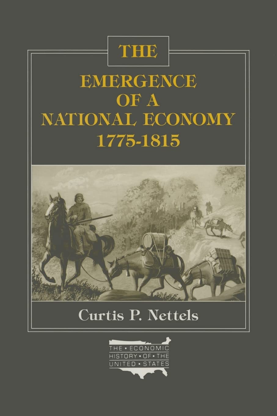 The Emergence Of A National Economy, 17751815 (The Economic History Of The United States, 2),Used