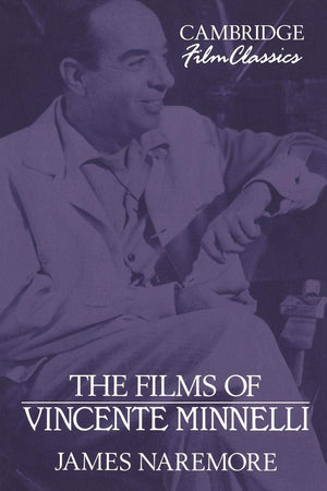 The Films Of Vincente Minnelli (Cambridge Film Classics),New