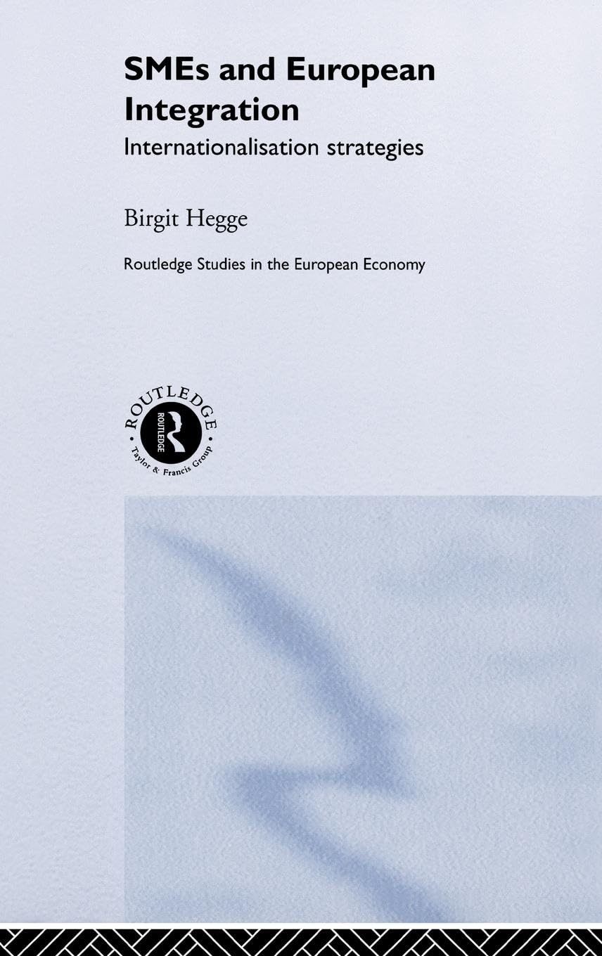 SME's and European Integration: Internationalisation Strategies (Routledge Studies in the European Economy),New