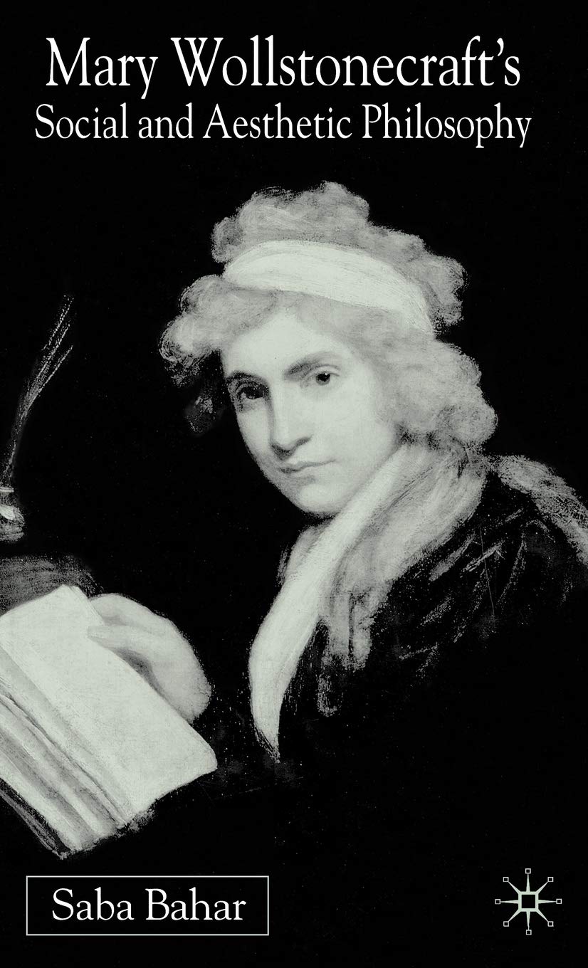 Mary Wollstonecraft's Social And Aesthetic Philosophy: An Eve to Please Me,Used