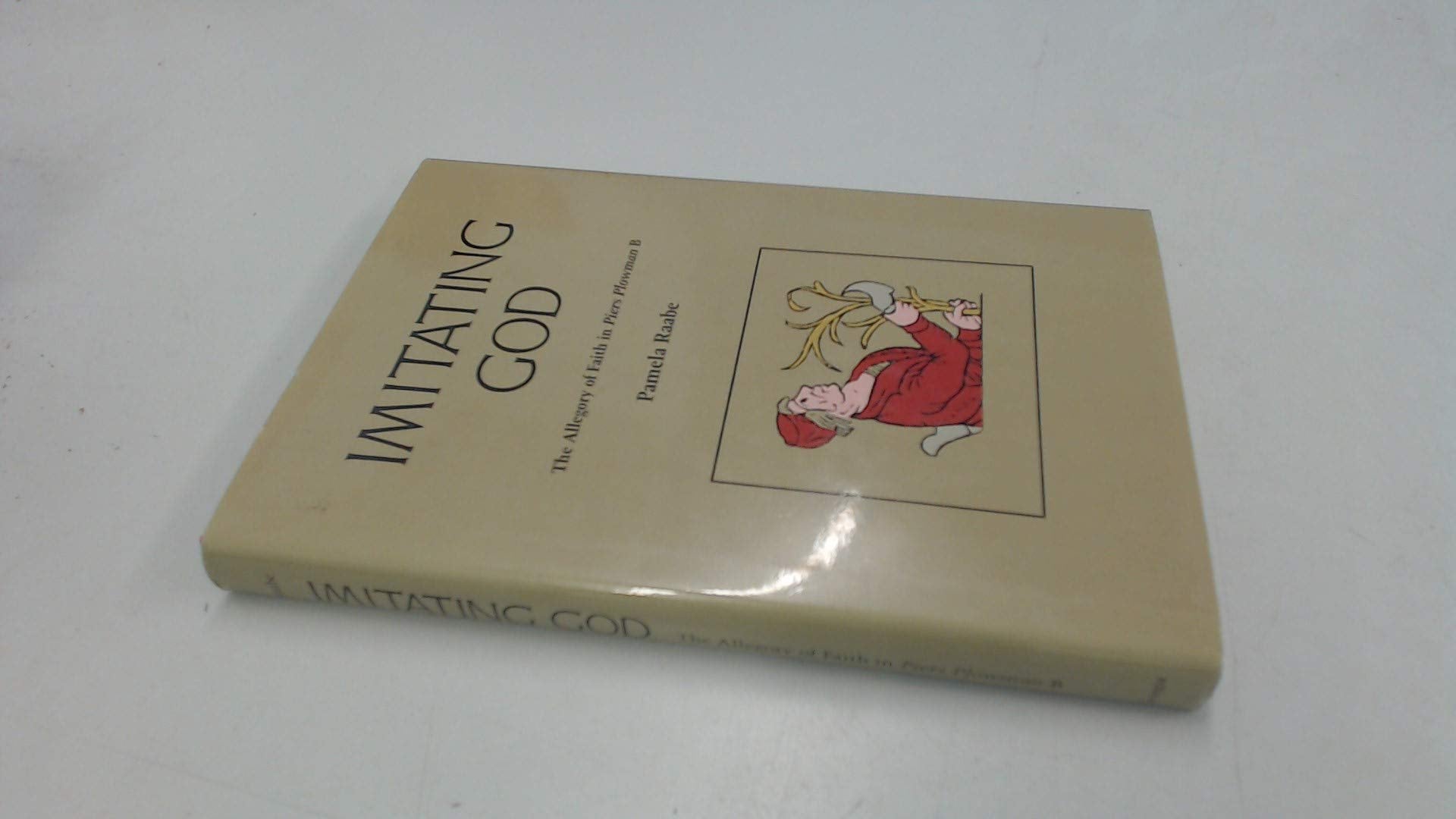 Imitating God: The Allegory of Faith in Piers Plowman B,Used