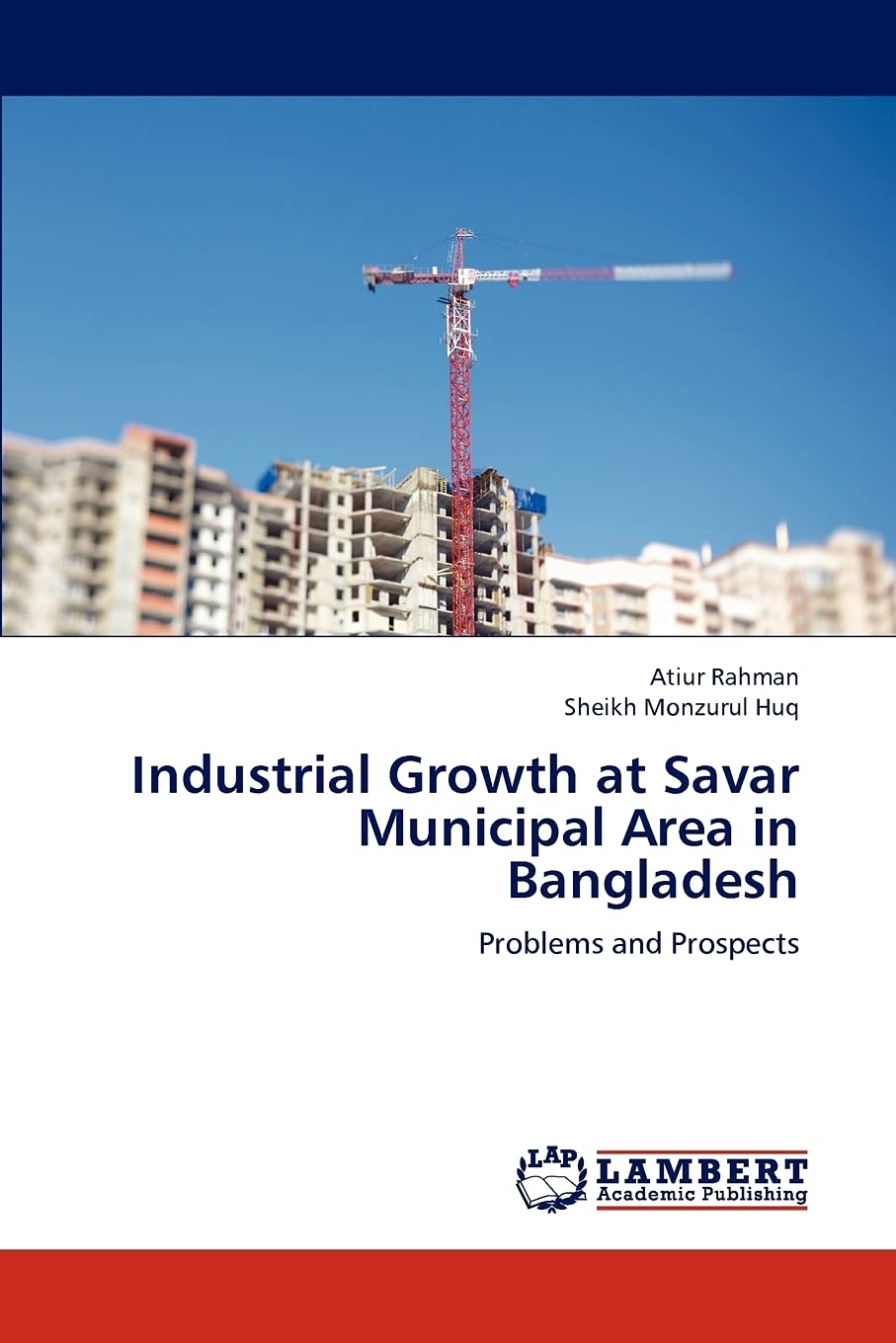 Industrial Growth at Savar Municipal Area in Bangladesh: Problems and Prospects,Used