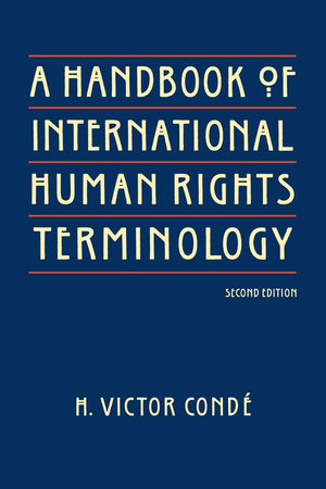 A Handbook Of International Human Rights Terminology (Human Rights In International Perspective),New