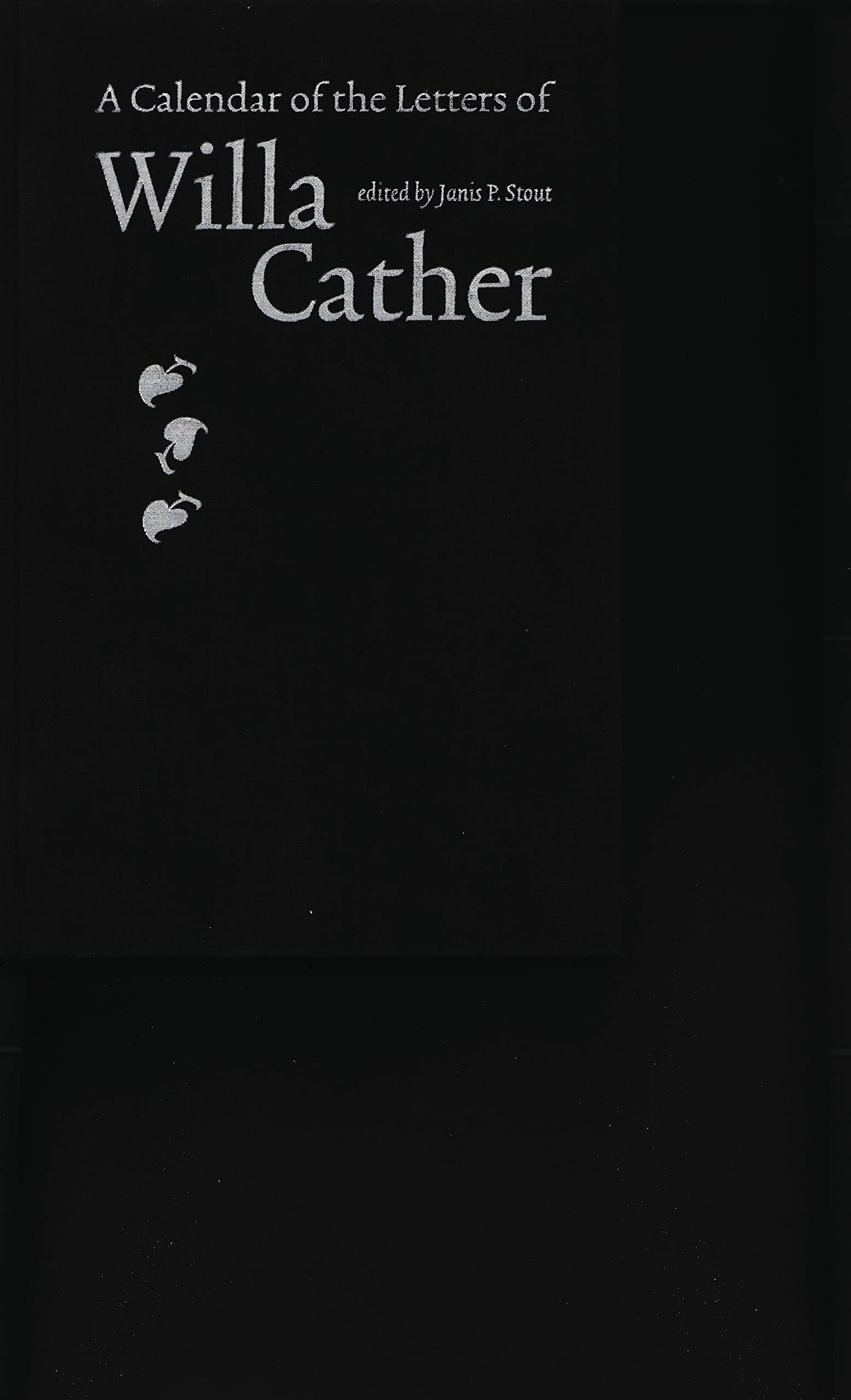 A Calendar Of The Letters Of Willa Cather,Used