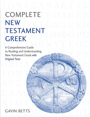 Complete New Testament Greek: Learn To Read, Write And Understand New Testament Greek With Teach Yourself (Complete Languages Se