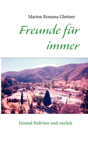 Freunde fr immer: Einmal Bolivien und zurck (German Edition),Used