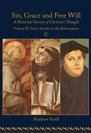 Sin, Grace and Free Will: A Historical Survey of Christian Thought: Volume 2 (Sin, Grace and Free Will, 2),Used
