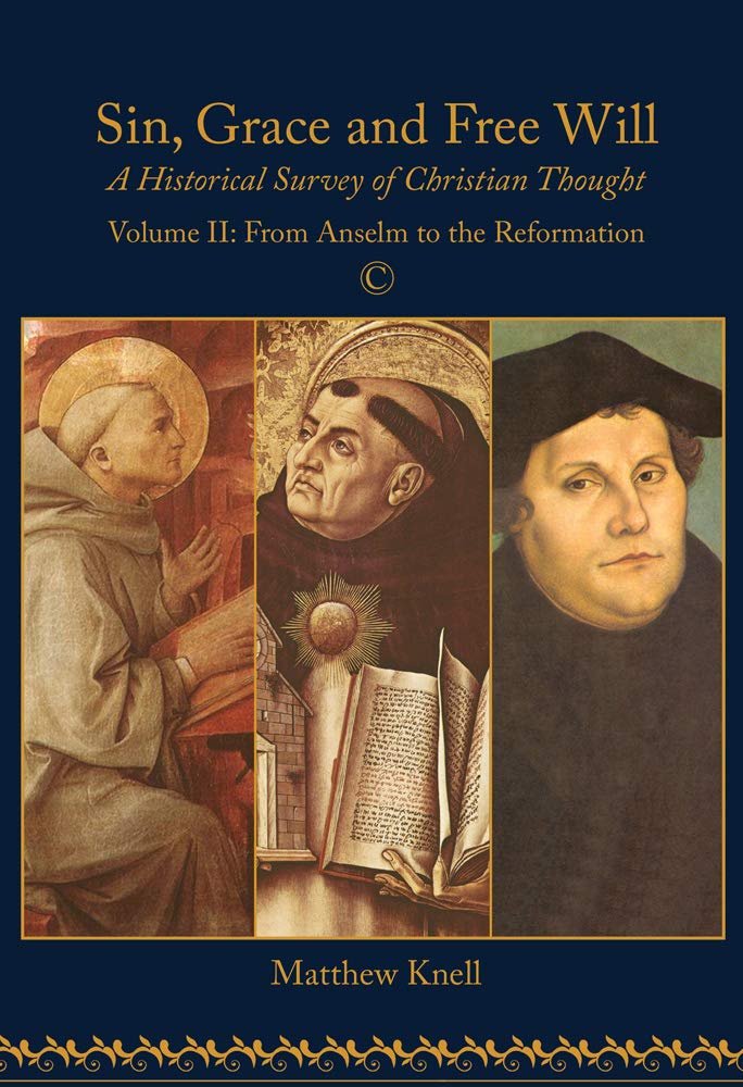 Sin, Grace and Free Will: A Historical Survey of Christian Thought: Volume 2 (Sin, Grace and Free Will, 2),Used