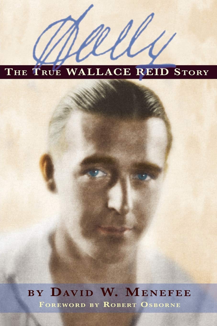 Wally: The True Wallace Reid Story,Used