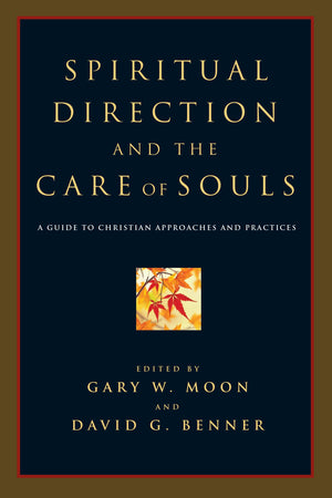 Spiritual Direction and the Care of Souls: A Guide to Christian Approaches and Practices,Used