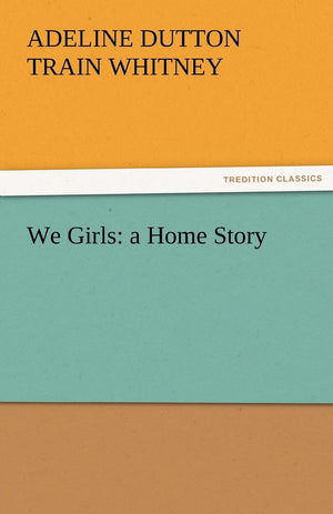 We Girls: A Home Story,Used