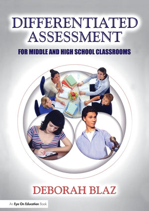 Differentiated Assessment for Middle and High School Classrooms,New