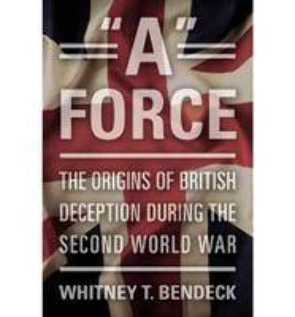 A' Force: The Origins Of British Deception During The Second World War,Used