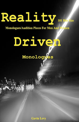 Reality Driven: 101 Bite Size Monologues/Audition Pieces For Men And Women,Used
