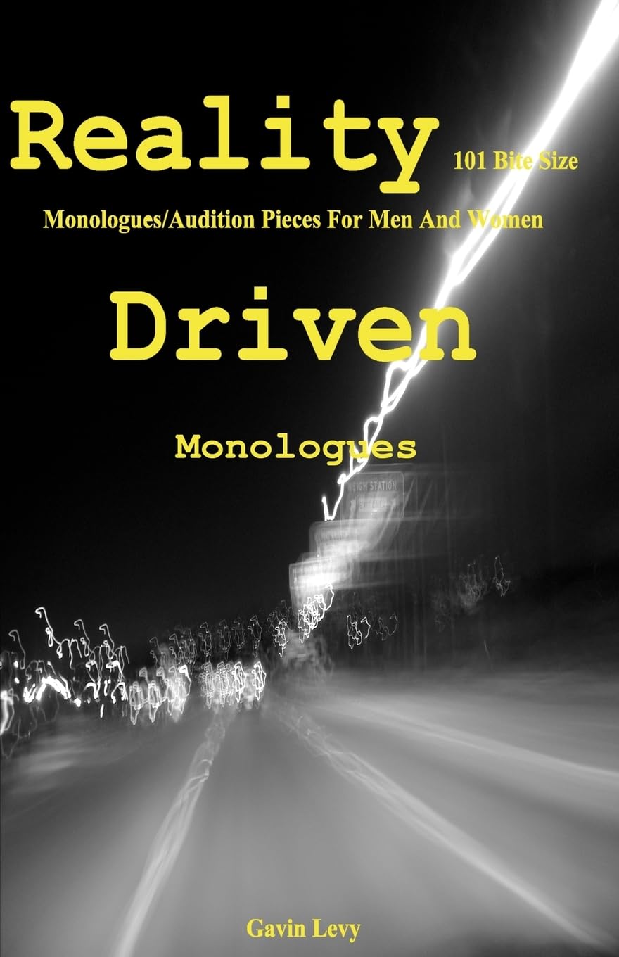 Reality Driven: 101 Bite Size Monologues/Audition Pieces For Men And Women,Used