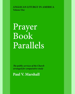 Prayer Book Parallels Volume 1 (Anglican Liturgy in America, 1),Used