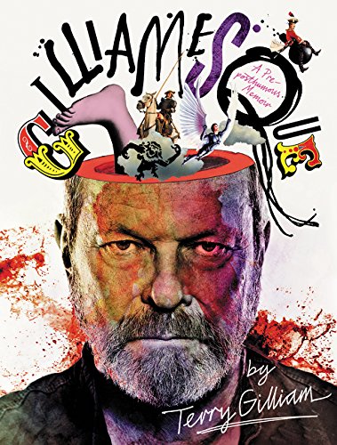 Gilliamesque: A Preposthumous Memoir,New