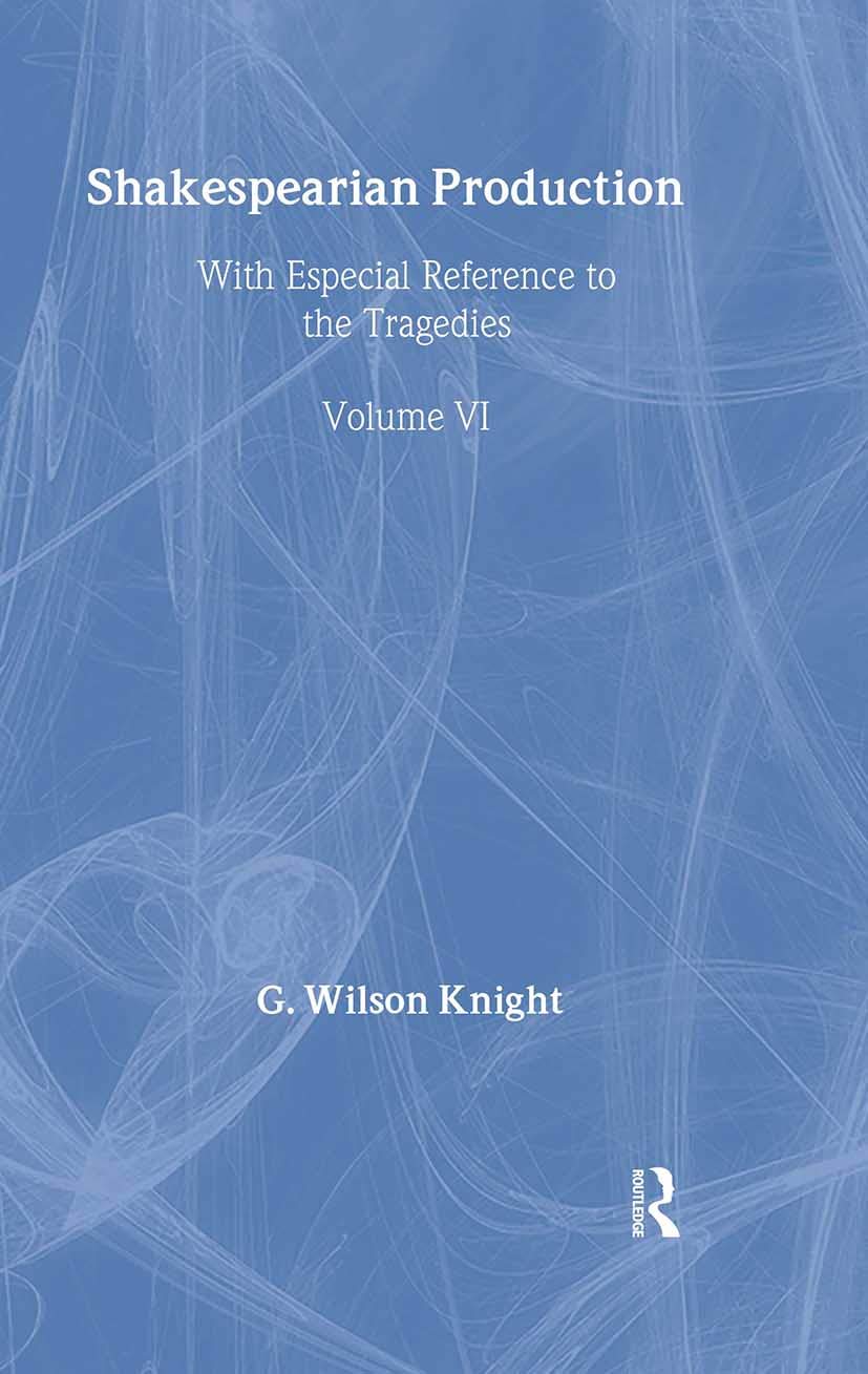 Shakespearian Production (G. Wilson Knight Collected Works, 6),Used