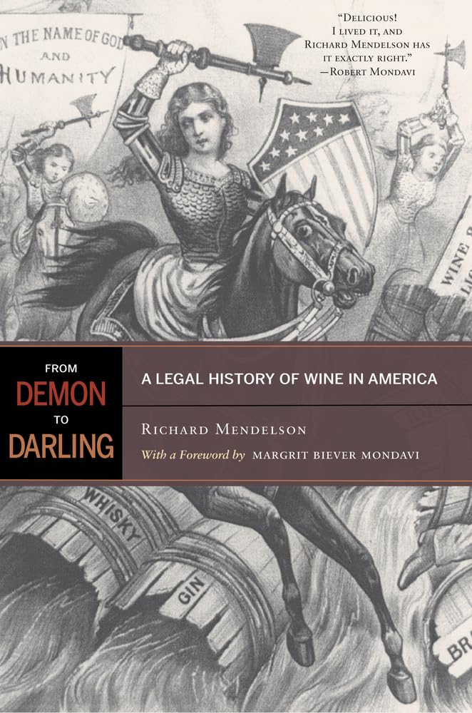 From Demon To Darling: A Legal History Of Wine In America,New