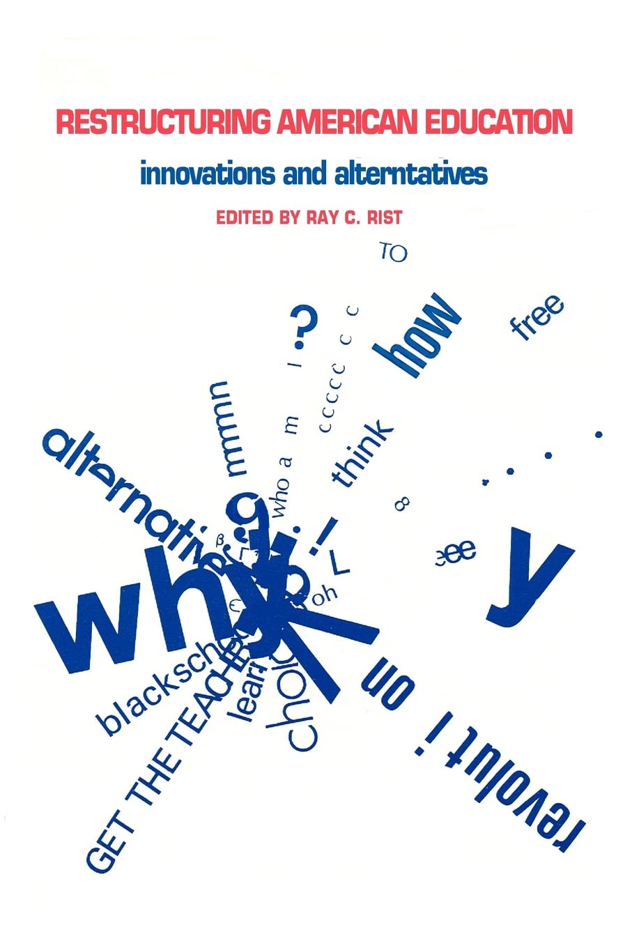 Restructuring American Education: Innovations and Alternatives,Used