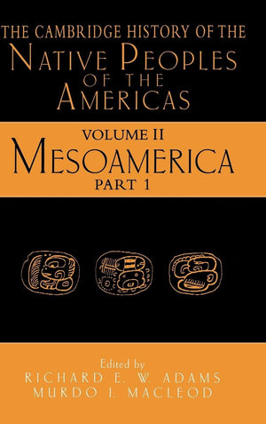 The Cambridge History of the Native Peoples of the Americas, Vol. 2: Mesoamerica, Part 1,Used