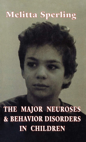 Major Neuroses & Behavior Disorders in Children (Classical Psychoanalysis and Its Applications),Used