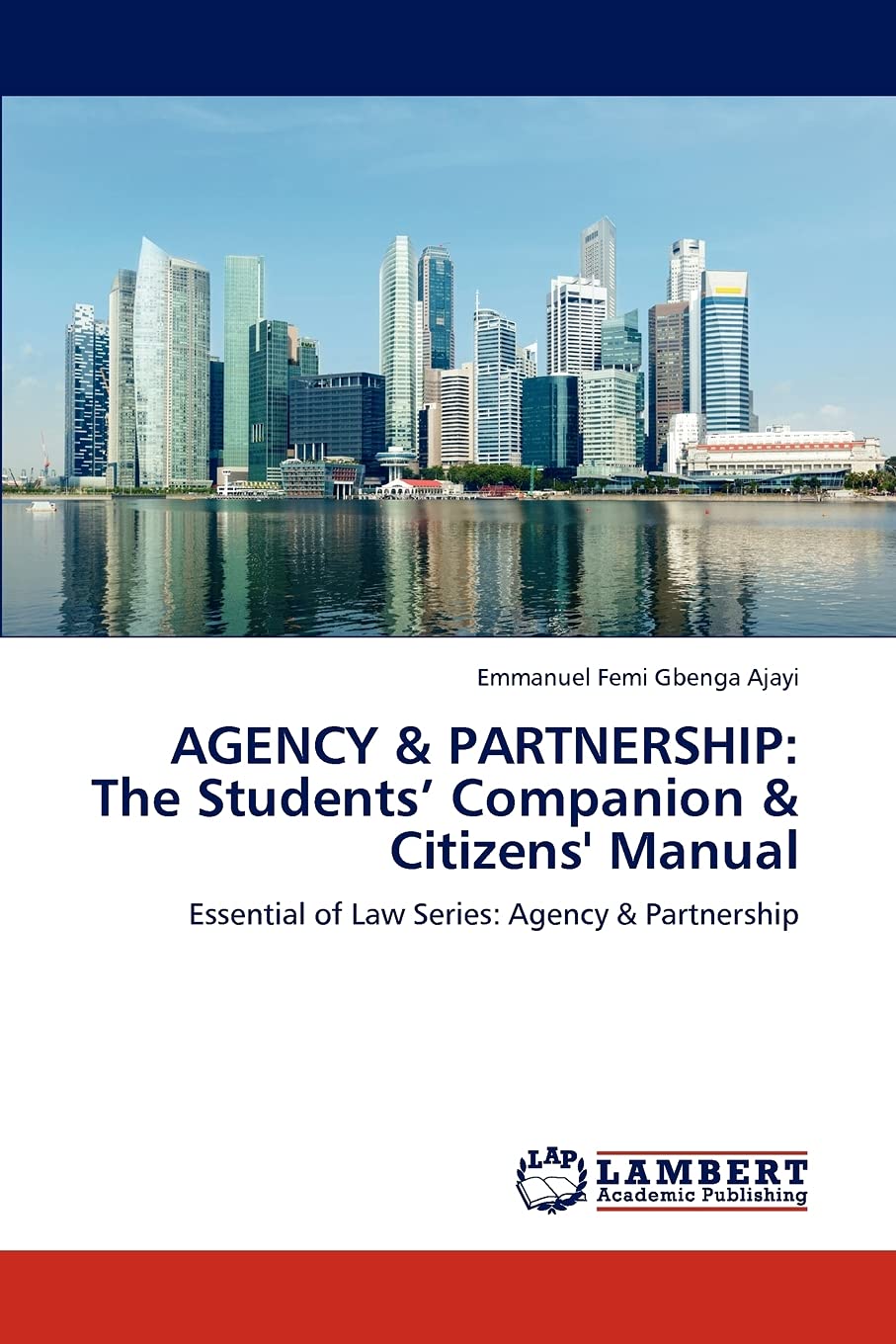 AGENCY & PARTNERSHIP: The Students Companion & Citizens' Manual: Essential of Law Series: Agency & Partnership,Used