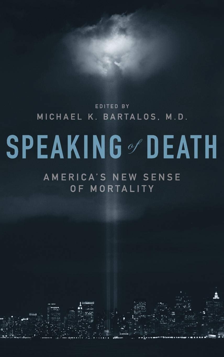 Speaking of Death: America's New Sense of Mortality (Psychology, Religion, and Spirituality),New
