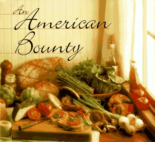 An American Bounty: Great Contemporary Cooking from the Culinary Institute of America,Used