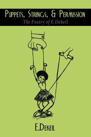 Puppets, Strings, & Permission: The Poetry Of E. Dekeil,Used