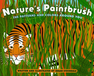 Nature's Paintbrush: The Patterns and Colors Around You,New