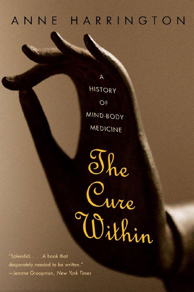 The Cure Within: A History Of Mindbody Medicine