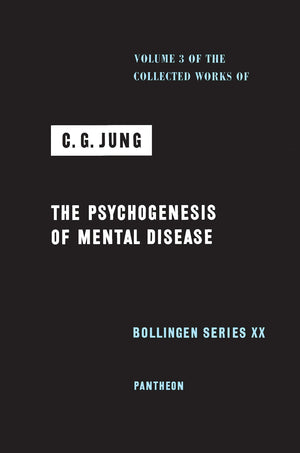 The Psychogenesis Of Mental Disease (Collected Works Of C.G. Jung, Volume 3) (The Collected Works Of C. G. Jung)