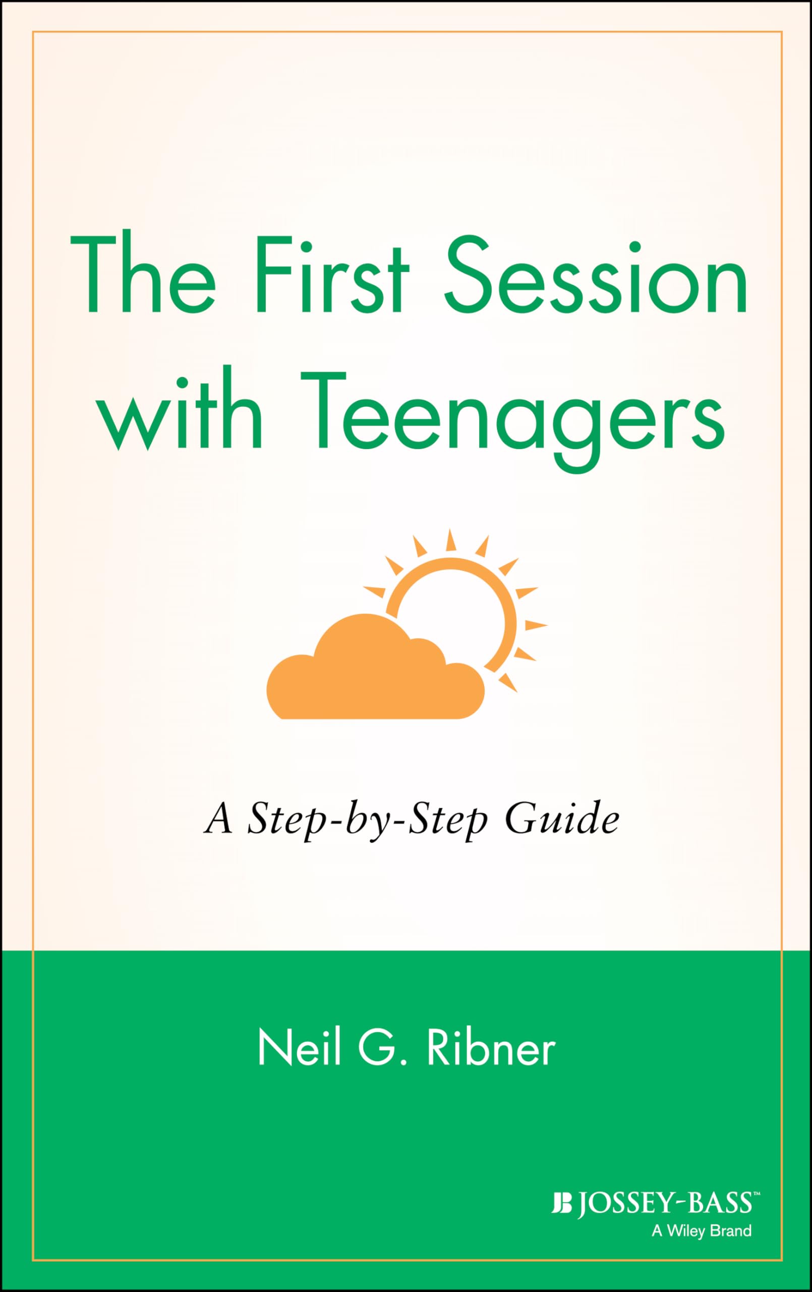 The First Session With Teenagers: A StepByStep Guide,Used